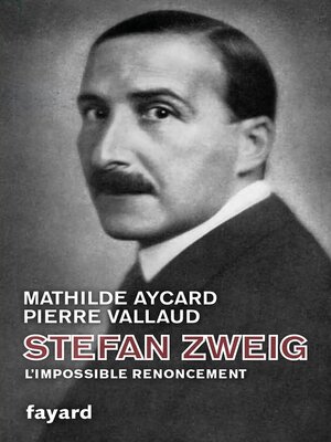 cover image of Stefan Zweig, l'impossible renoncement